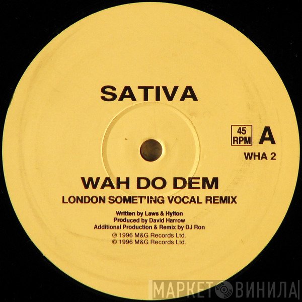 Sativa  - Wah Do Dem (London Somet'ing Remixes)