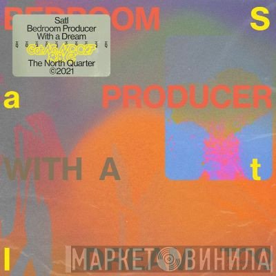Satl - Bedroom Producer With A Dream