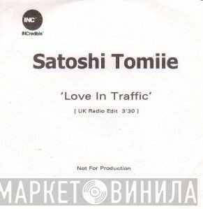 Satoshi Tomiie  - Love In Traffic
