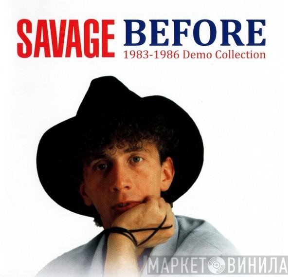 Savage  - Before (1983 - 1986 Demo Collection)