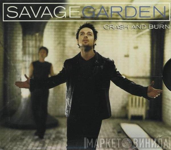 Savage Garden  - Crash And Burn