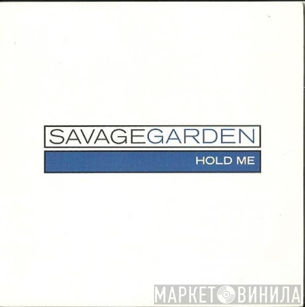 Savage Garden - Hold Me