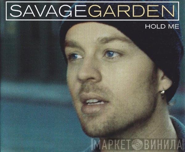 Savage Garden  - Hold Me