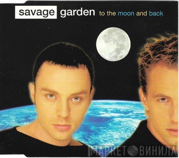 Savage Garden - To The Moon And Back
