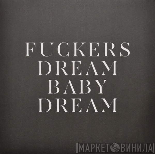 Savages  - Fuckers / Dream Baby Dream