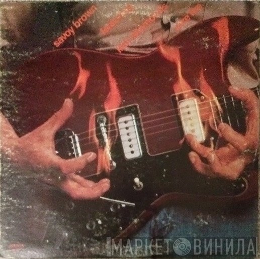 Savoy Brown Featuring Kim Simmonds  - Wire Fire
