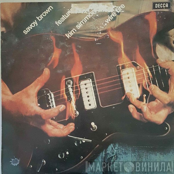 Savoy Brown Featuring Kim Simmonds  - Wire Fire