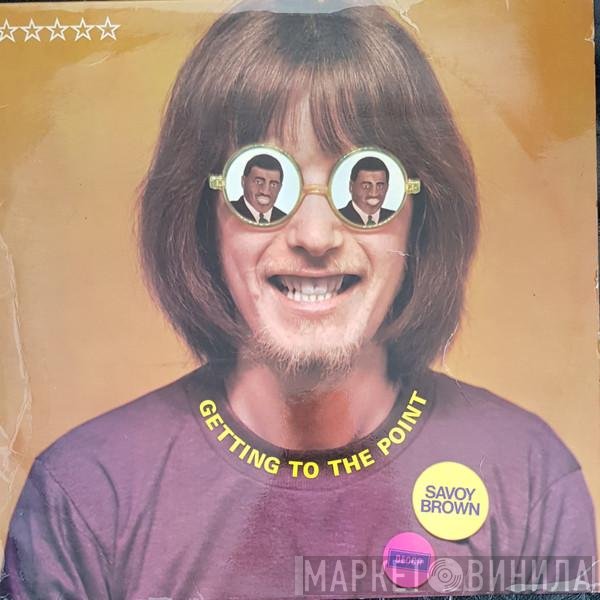 Savoy Brown  - Getting To The Point