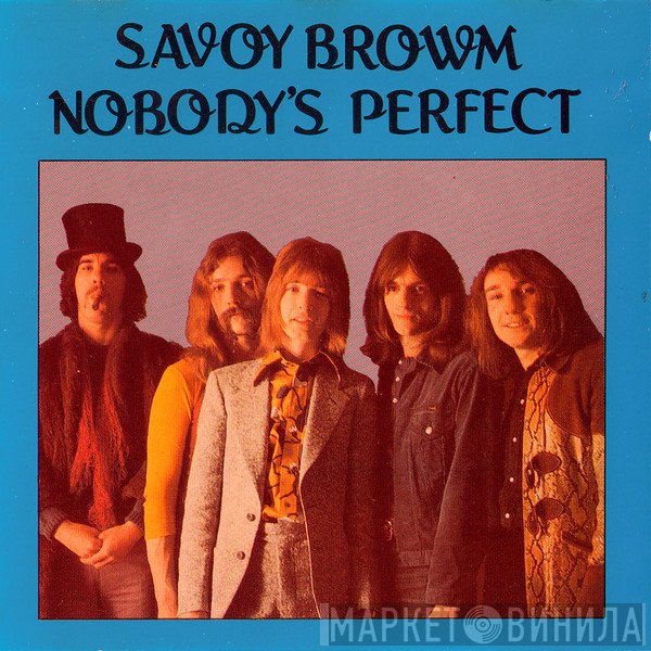 Savoy Brown  - Nobody's Perfect