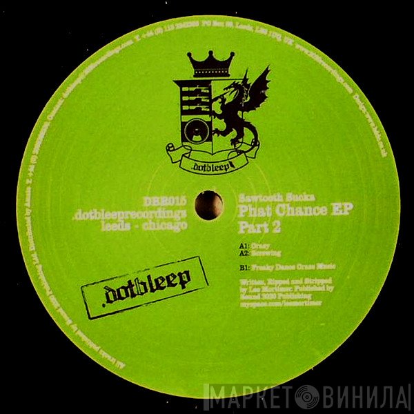 Sawtooth Sucka - Phat Chance EP (Part 2)
