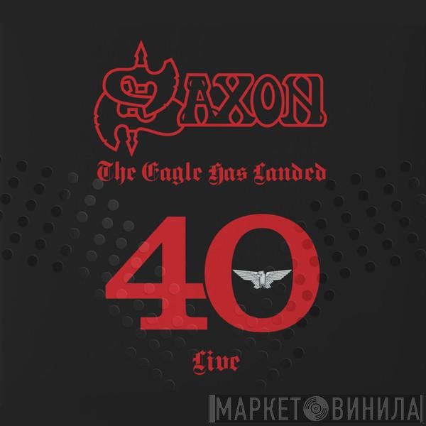 Saxon - The Eagle Has Landed 40 Live