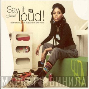  - Say It Loud! (Brotherhood, Pride & Groove On Blue Note)