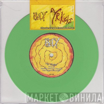 Say - Yr Kicks