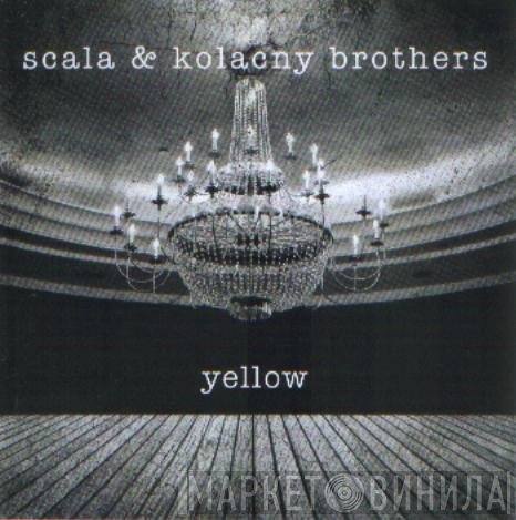 Scala & Kolacny Brothers - Yellow