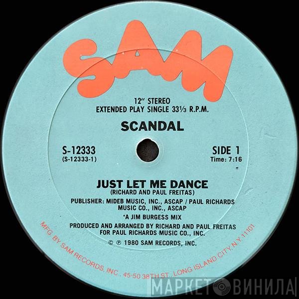 Scandal  - Just Let Me Dance
