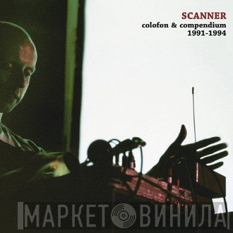 Scanner - Colofon & Compendium 1991-1994