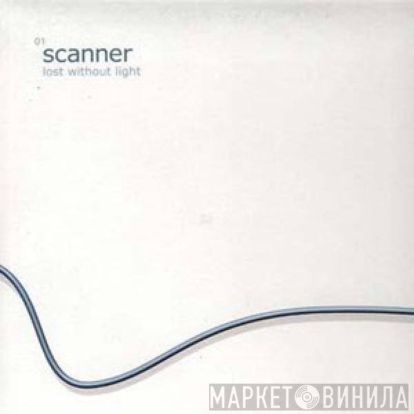 Scanner  - Lost Without Light