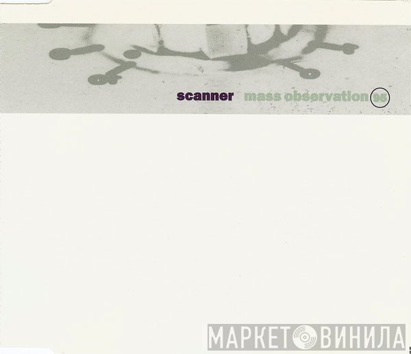 Scanner - Mass Observation 95