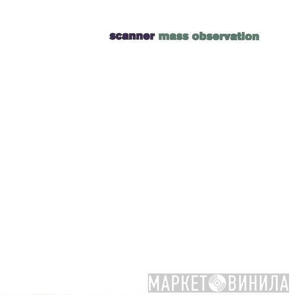 Scanner  - Mass Observation