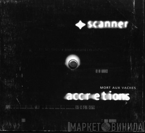 Scanner  - Mort Aux Vaches: Accretions