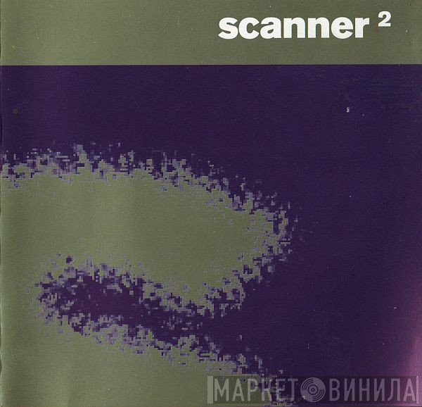 Scanner  - Scanner ²
