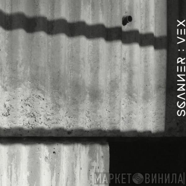 Scanner  - Vex