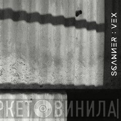 Scanner  - Vex