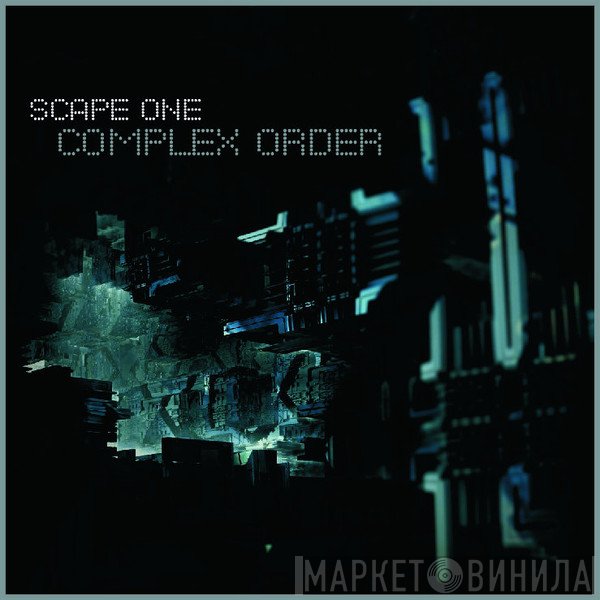 Scape One  - Complex Order