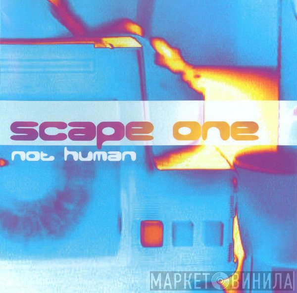 Scape One  - Not Human