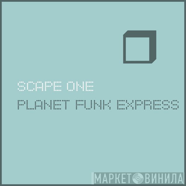 Scape One  - Planet Funk Express
