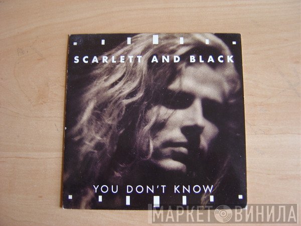Scarlett &amp; Black - You Don't Know