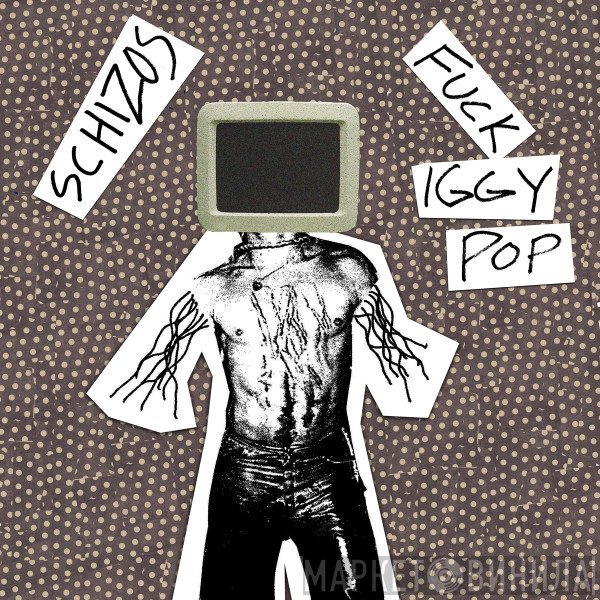 Schizos - Fuck Iggy Pop