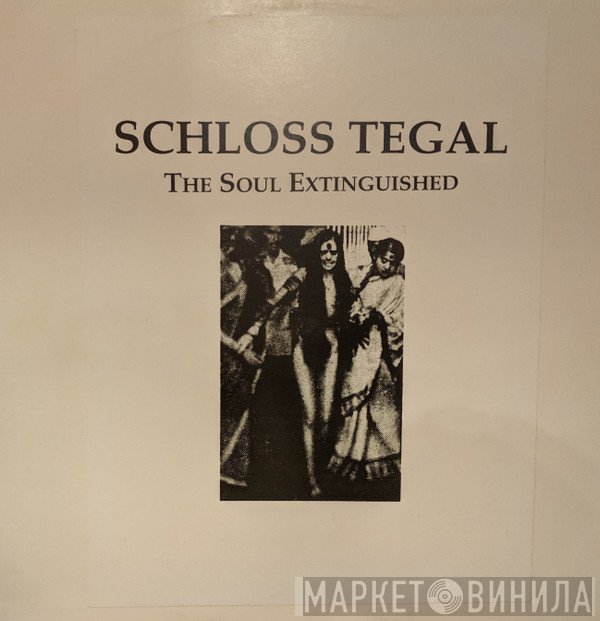 Schloss Tegal  - The Soul Extinguished