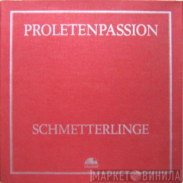 Schmetterlinge  - Proletenpassion