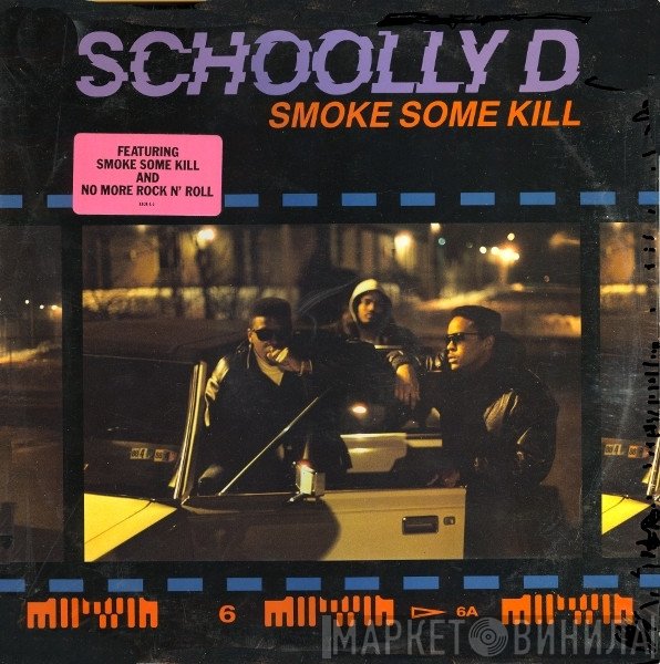 Schoolly D  - Smoke Some Kill