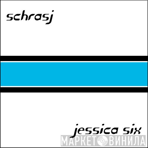Schrasj, Jessica Six - Schrasj / Jessica Six
