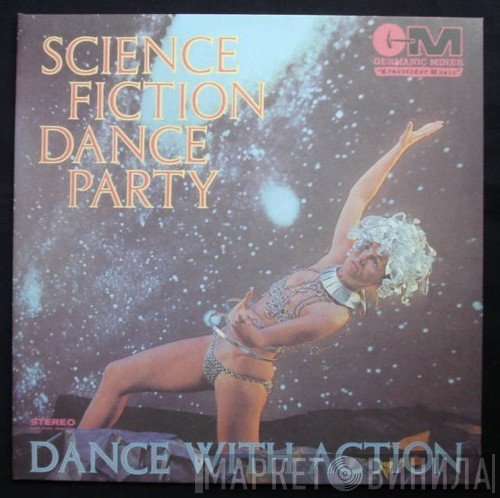 Science Fiction Corporation - Science Fiction Dance Party, Dance With Action