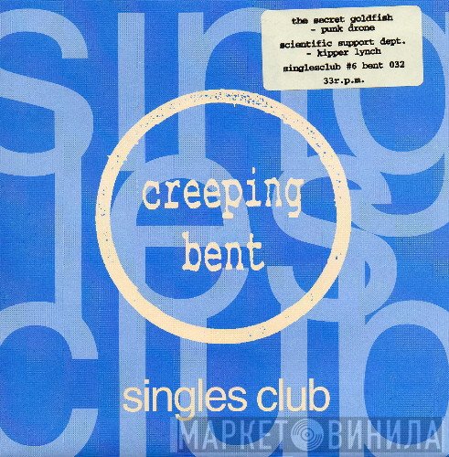 Scientific Support Dept., The Secret Goldfish - Singles Club #6: Punk Drone / Kipper Lynch