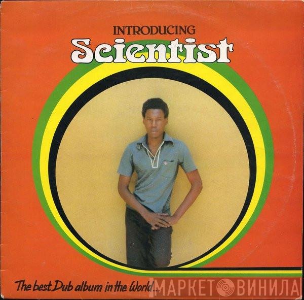 Scientist  - Introducing Scientist - The Best Dub Album In The World...