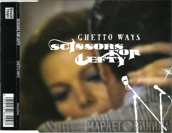 Scissors For Lefty - Ghetto Ways