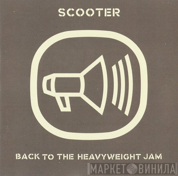 Scooter  - Back To The Heavyweight Jam