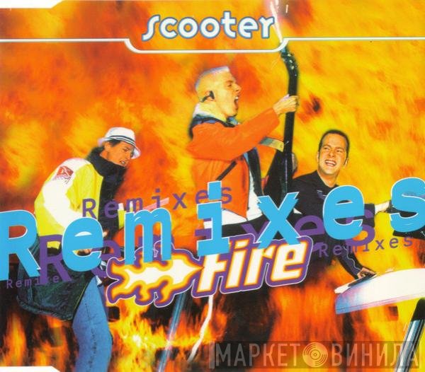 Scooter  - Fire (Remixes)