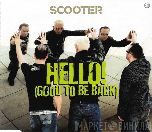 Scooter  - Hello! (Good To Be Back)