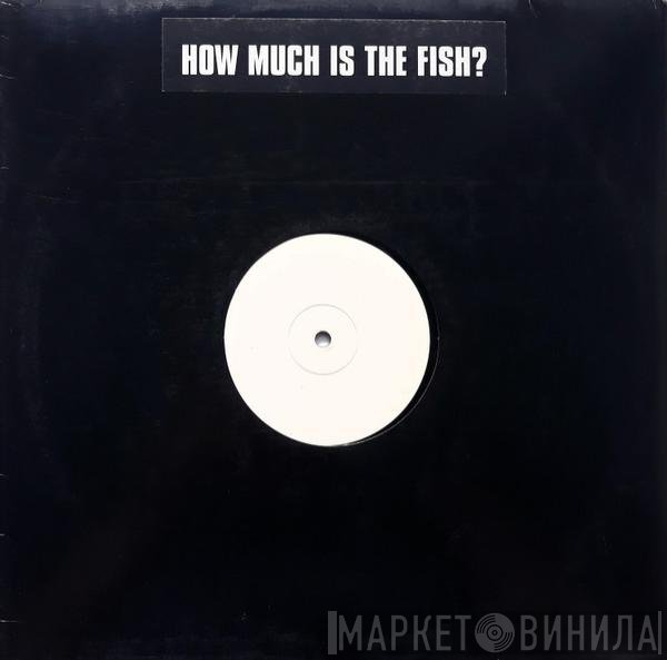 Scooter  - How Much Is The Fish?