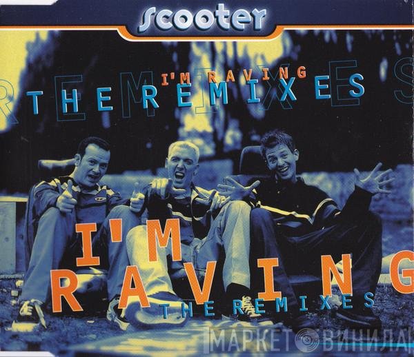 Scooter  - I'm Raving (The Remixes)