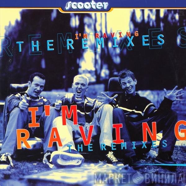 Scooter  - I'm Raving (The Remixes)