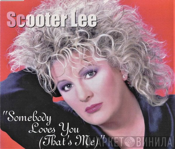 Scooter Lee - Somebody Loves You (That's Me)