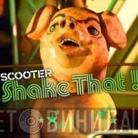 Scooter  - Shake That!