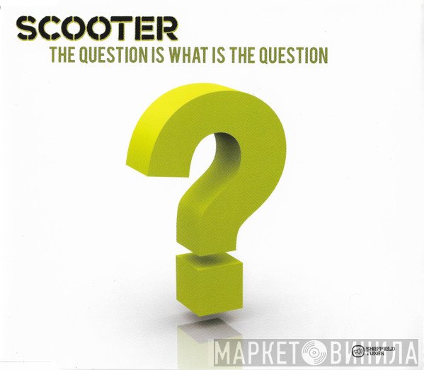 Scooter  - The Question Is What Is The Question?