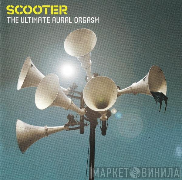 Scooter  - The Ultimate Aural Orgasm